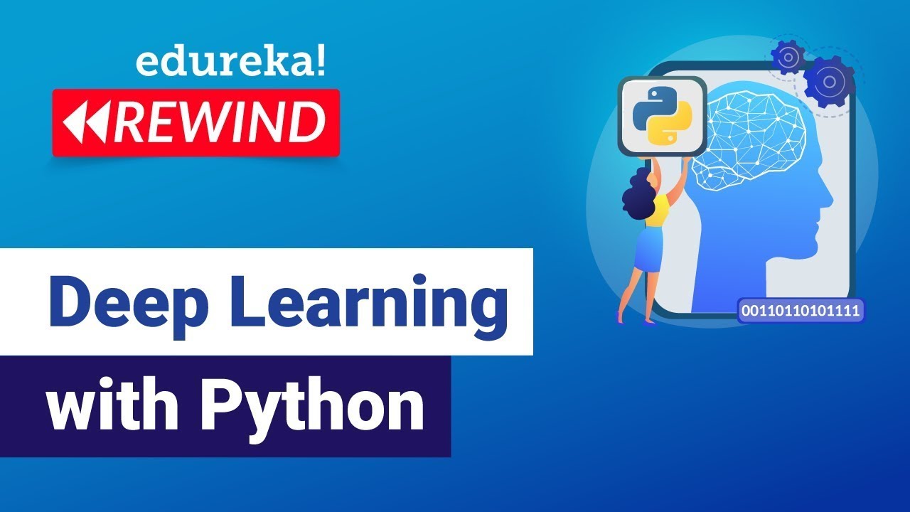 Deep Learning with Python  | Deep Learning Tutorial For Beginners | Edureka  Rewind