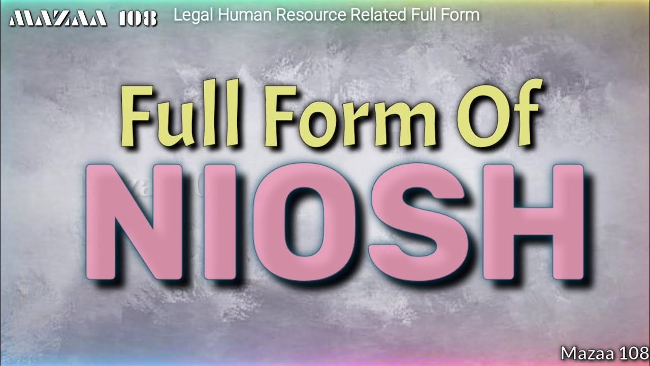 Full Form of NIOSH NIOSH full form Full Form NIOSH NIOSH Stands
