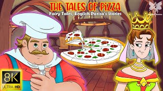 The Tales of Pizza (8K Ultra HD) | Best Of Fairy Tales | Bedtime Stories | @EnglishParisaStories