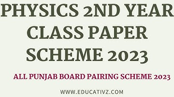 2nd Year Physics Pairing Scheme 2023 | Lahore Multan Gujranwala Sahiwal Sargodha DG Khan Faisalabad