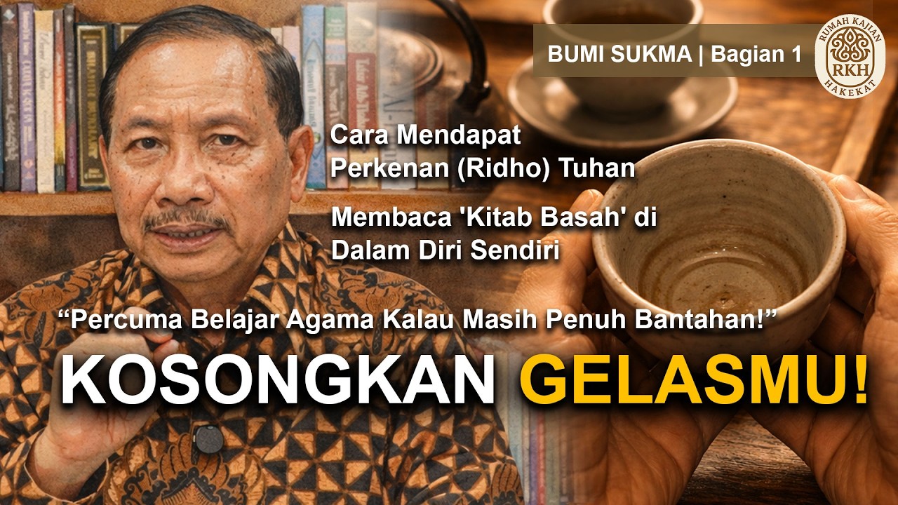 Jangan Jadi Gelas Penuh! Filosofi Kesadaran Bumi Sukma