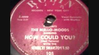 Video thumbnail of "MELLO MOODS   How Could You   1951"