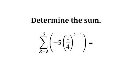 Determine the Partial Sum of a Geometric Series Given in Sigma Notation