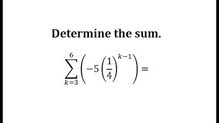Determine the Partial Sum of a Geometric Series Given in Sigma Notation