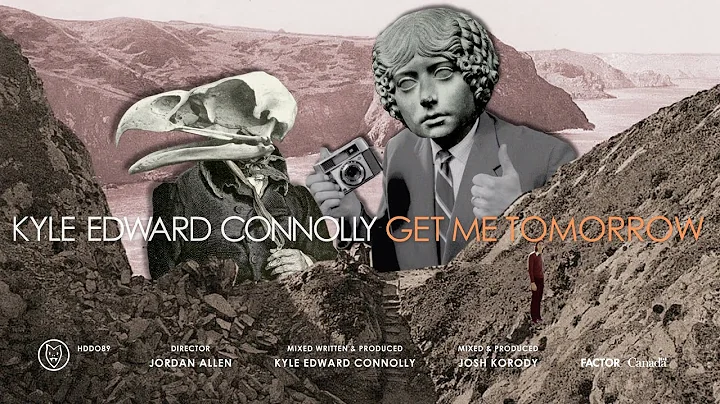 Kyle Edward Connolly // Get Me Tomorrow (Official ...