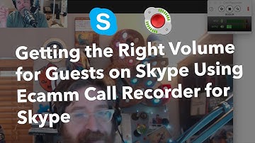 Correct Volume Settings for Call Recorder for Skype for Podcast Interviews