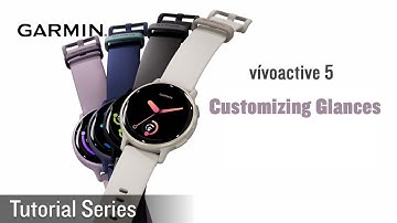Tutorial - vívoactive 5: Customizing Glances