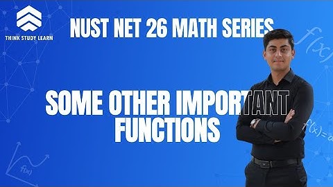 Lecture 7 | Some Other Important Functions | NUST NET 26 Crack Series