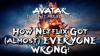 How Netflix Got (Almost) Everyone Wrong | Netflix's Avatar: The Last Airbender