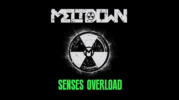 MELTDOWN - Senses Overload (official)