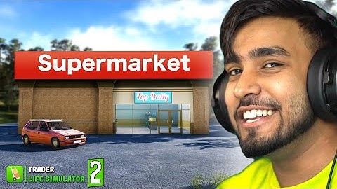 I OPENED MY OWN STORE IN VILLAGE | TRADER LIFE SIMULATOR 2 GAMEPLAY #1