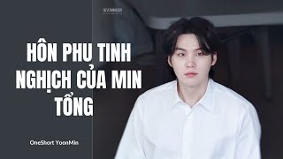 [ 𝑶𝒏𝒆𝑺𝒉𝒐𝒓𝒕 𝒀𝒐𝒐𝒏𝑴𝒊𝒏 ] Hôn Phu Tinh  Nghịch Của Min Tổng