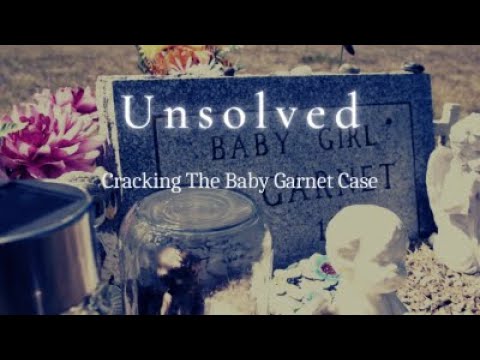 Unsolved: Cracking the Baby Garnet Case