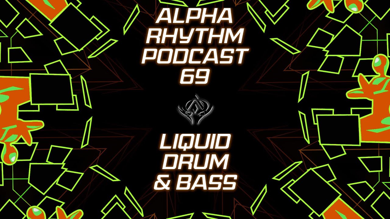 Alpha Rhythm Drum and Bass Podcast LIVE (Episode 69)