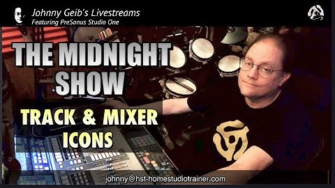 THE MIDNIGHT SHOW - Studio One 6 Tips & Tricks (1-7-2023) - TRACK & MIXER ICONS