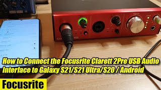 How to Connect the Focusrite Clarett 2Pre USB Audio Interface to Galaxy S21/S21 Ultra/S20 / Android screenshot 4