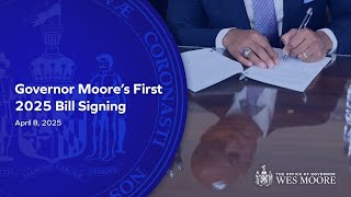 Governor Moore's First Bill Signing of 2025