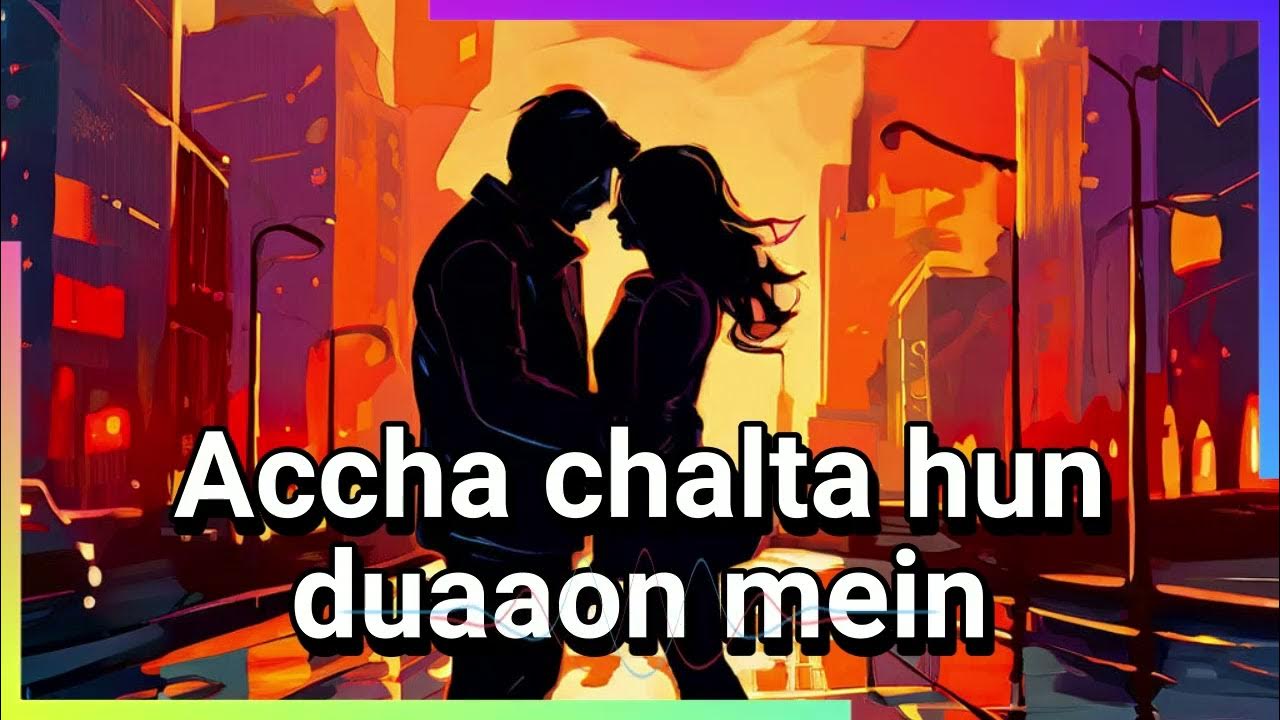 Accha Chalta Hoon Duaaon Mein Yaad Rakhna Accha chalta hun duaaon mein yaad rakhna - COVER SONG BY AI - YouTube