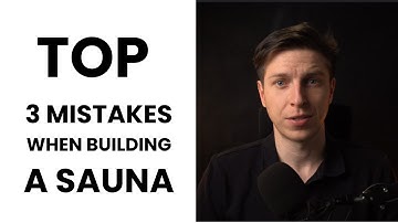 Top 3 MISTAKES when building a sauna
