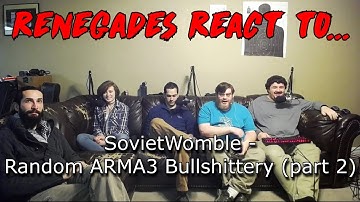 Renegades React to... SovietWomble - Random Arma3 Bullshittery (part 2)