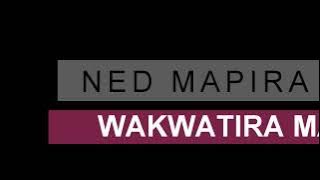 NED MAPIRA -WAKWATIRA MARY