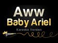 Baby Ariel - Aww (Karaoke Version)