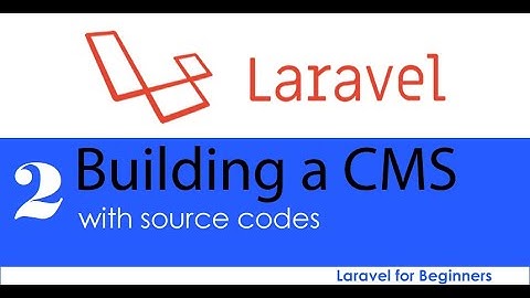 Create CMS with Laravel 7  -- with source codes (Install Laravel and set up environment) Episode 2