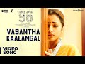 96  vasantha kaalangal song  vijay sethupathi trisha  govind vasantha  c prem kumar