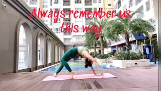 Always remember us this way - Lady Gaga- flow yoga