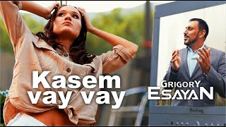 Grigory Esayan - Kasem Vay Vay | Григорий Есаян - Касем Вай Вай 2020