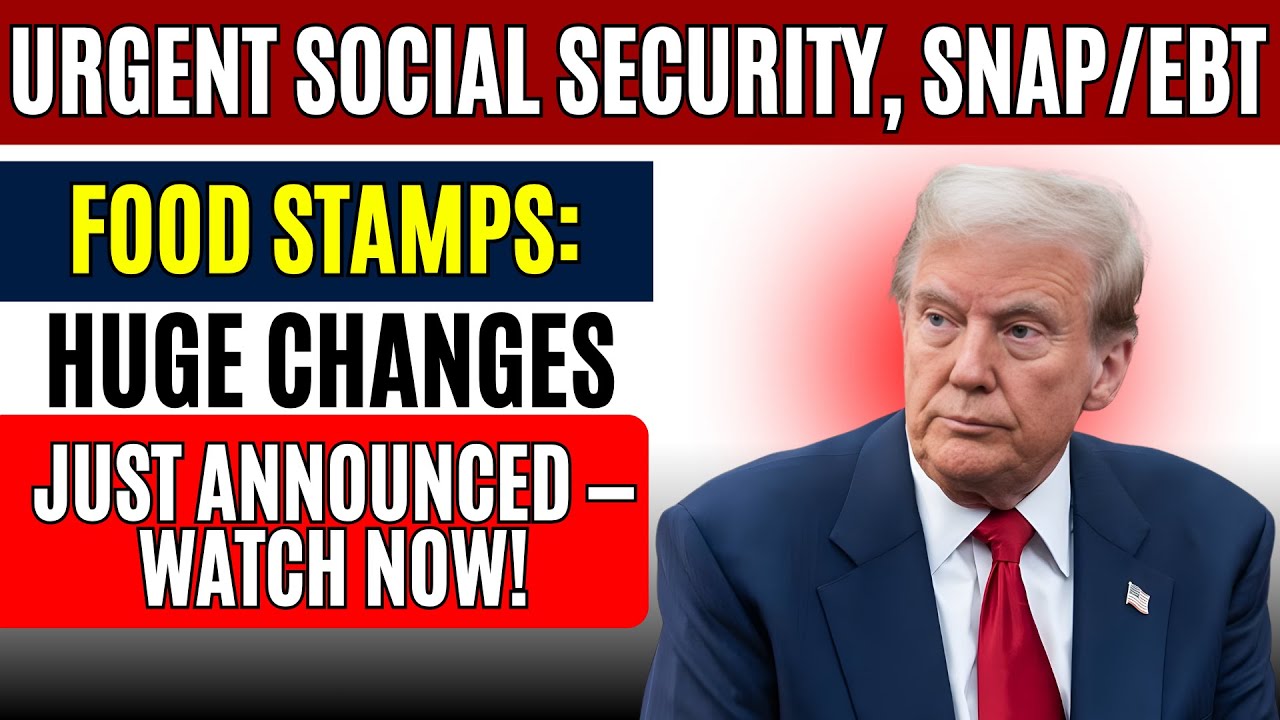 URGENT 🚨 Social Security, SNAP/EBT & Food Stamps: HUGE Changes Just Announced — Watch NOW!