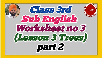 Class 3rd Sub English  Worksheet no 3 (Lesson 3 Trees) part 2