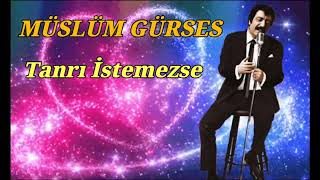 Müslüm Gürses - Tanrı İstemezse