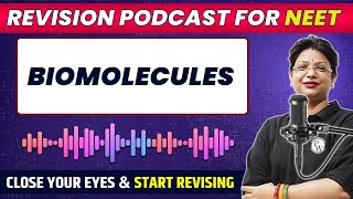 BIOMOLECULES in 41 Minutes | Quick Revision PODCAST | NEET
