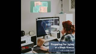 Preparing for Aging as a Single Woman - A Conversation with Jerdone Davis