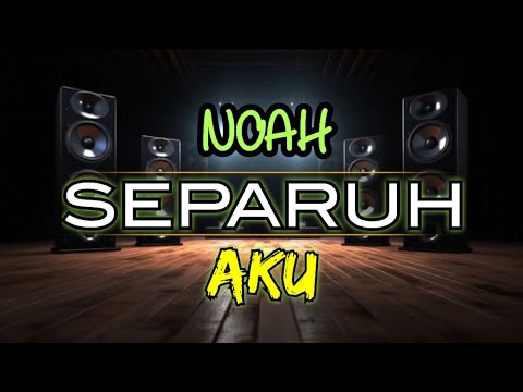 NOAH - Separuh Aku (Lirik Audio)