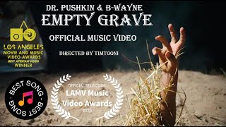 Empty Grave (Dr. Pushkin & B-Wayne) - Official Music Video