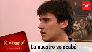 Lo nuestro se acabó | Romané - T1E95
