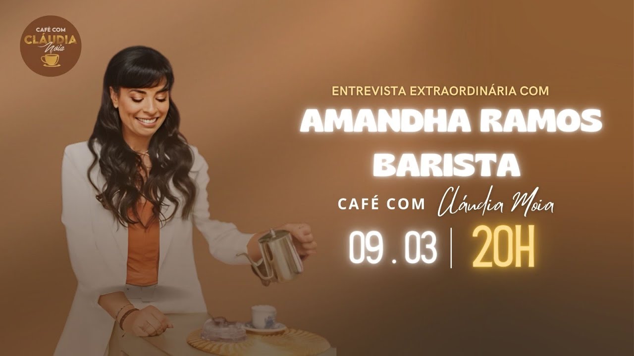 Café Com Cláudia Móia | Entrevista Extraordinária Com Amandha Ramos Barista