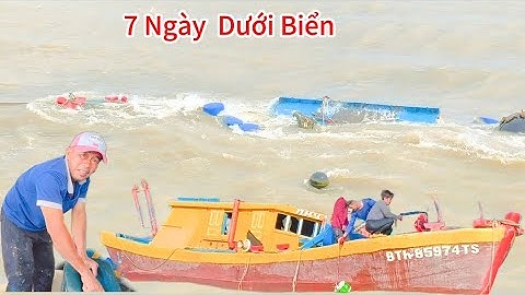 Trục Vớt Ghe Lưới Nậu Sau 7 Ngày Nằm Dưới Biển