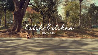 Balik-Balikan - Sleep Alley [Official Lyric Video]