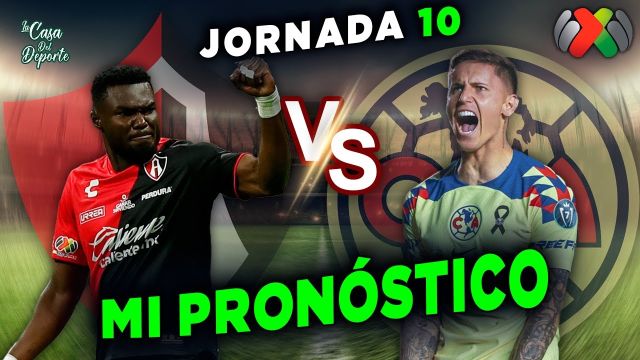 ATLAS VS AMÉRICA PRONÓSTICO ⚽️🏆 | JORNADA 10 | LIGA MX | CLAUSURA 2024 ...