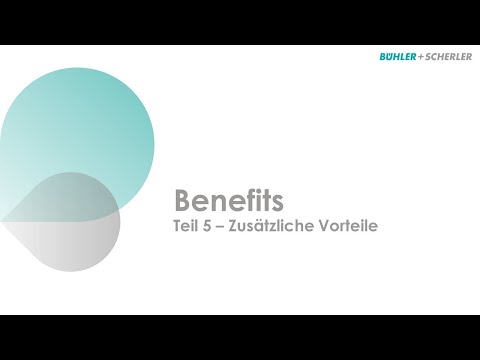 Bühler + Scherler AG - Teil 5/5 - zusätzliche Vorteile