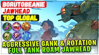 Aggressive Gank \u0026 Rotation Full Tank Roam Jawhead [ Top Global Jawhead ] BorutoBeanie Mobile Legends