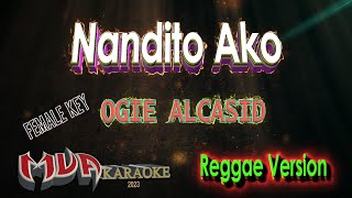 Nandito Ako  | Ogie Alcasid | Reggae karaoke version | Female Key