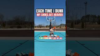Every Time I Dunk, My Shoes Get HEAVIER