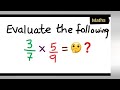 Evaluate the following: 3/7 × 5/9