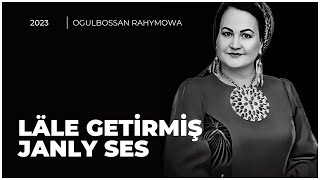 Ogulbossan Rahymowa - Läle Getirmiş ( Türkmen Halk aýdymy 2023 ) Live Performance