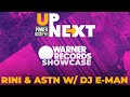 Up Next Warner Records Showcase With Rini &amp; ASTN | Live Performance + Interview Hosted By DJ E-Man