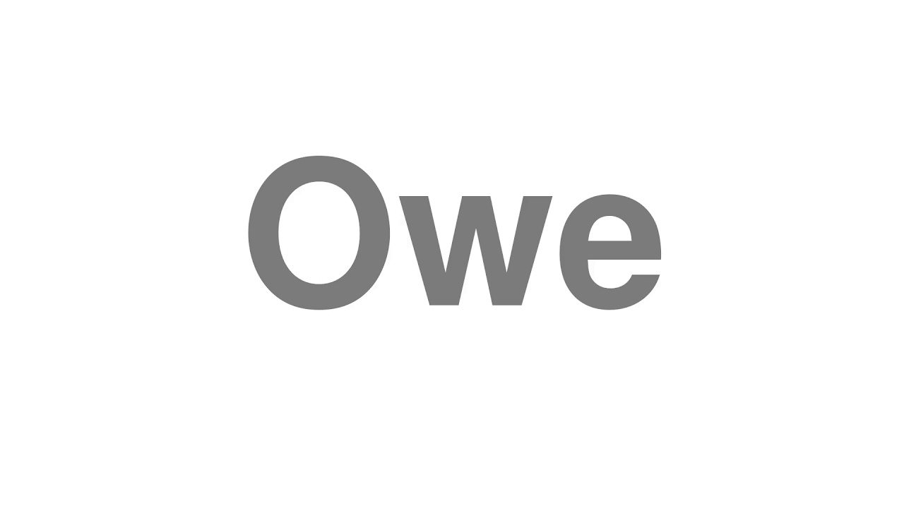 How to pronounce "Owe" [Video]
